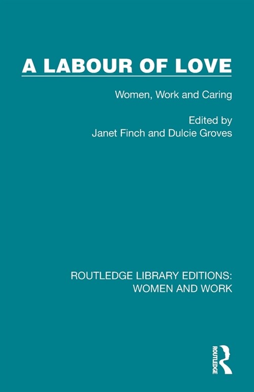 A Labour of Love : Women, Work and Caring (Paperback)