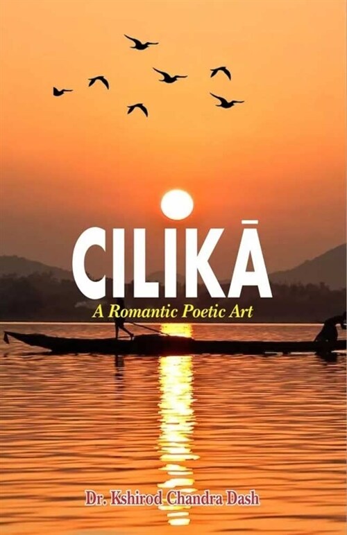 Cilika : A Romantic Poetic Art (Hardcover)