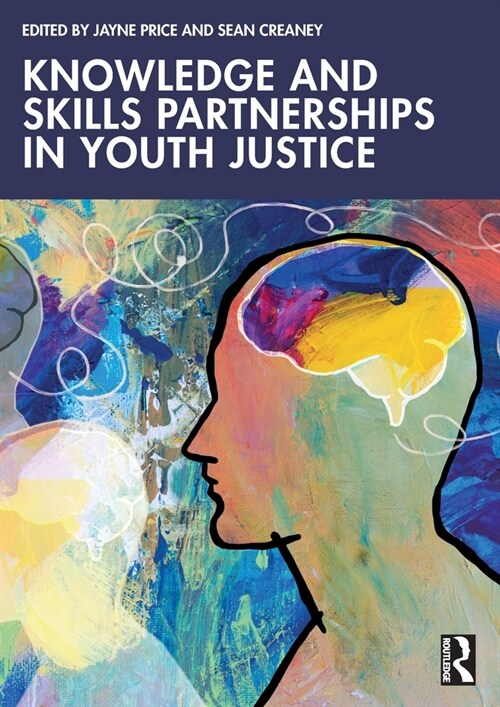 Knowledge and Skills Partnerships in Youth Justice (Paperback, 1)