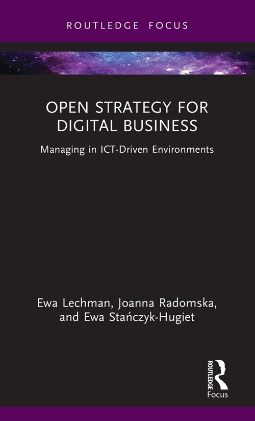Open Strategy for Digital Business : Managing in ICT-Driven Environments (Hardcover)