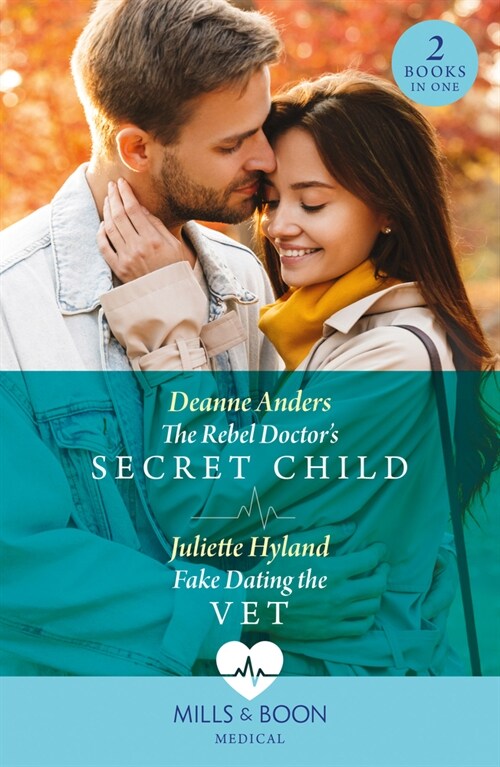 The Rebel Doctors Secret Child / Fake Dating The Vet : The Rebel Doctors Secret Child (Nashville Midwives) / Fake Dating the Vet (Paperback)