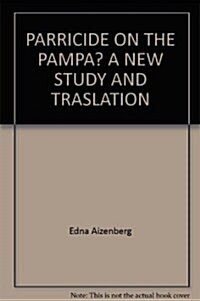 Parricide on the pampa?: a new study and translation of Alberto gerchunoffs los gauchos judios (Paperback)