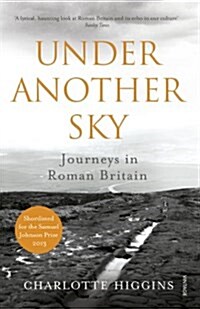 Under Another Sky : Journeys in Roman Britain (Paperback)