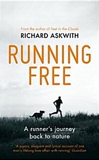 Running Free : A Runners Journey Back to Nature (Hardcover)