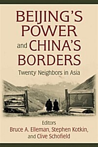 Beijings Power and Chinas Borders : Twenty Neighbors in Asia (Paperback)