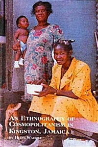 Ethnography of Cosmopolitanism in Kingston, Jamaica (Hardcover)