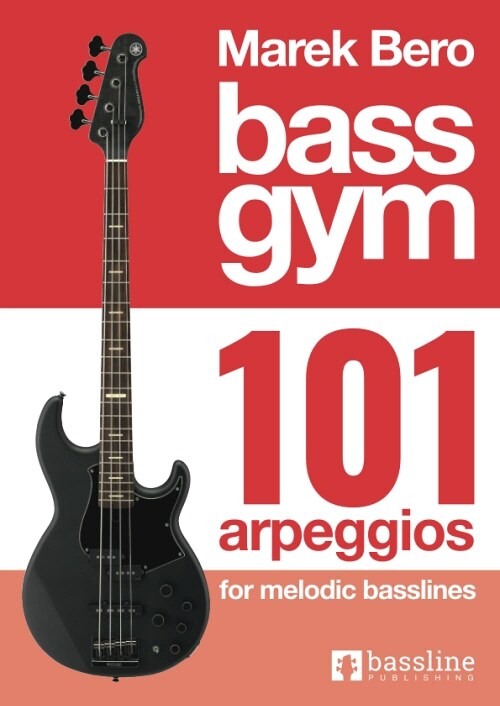 Bass Gym - 101 Arpeggios for Melodic Basslines (Paperback)