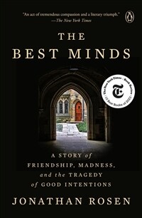 The Best Minds: A Story of Friendship, Madness, and the Tragedy of Good Intentions (Paperback)