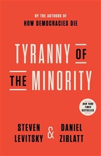 Tyranny of the Minority: Why American Democracy Reached the Breaking Point (Paperback)