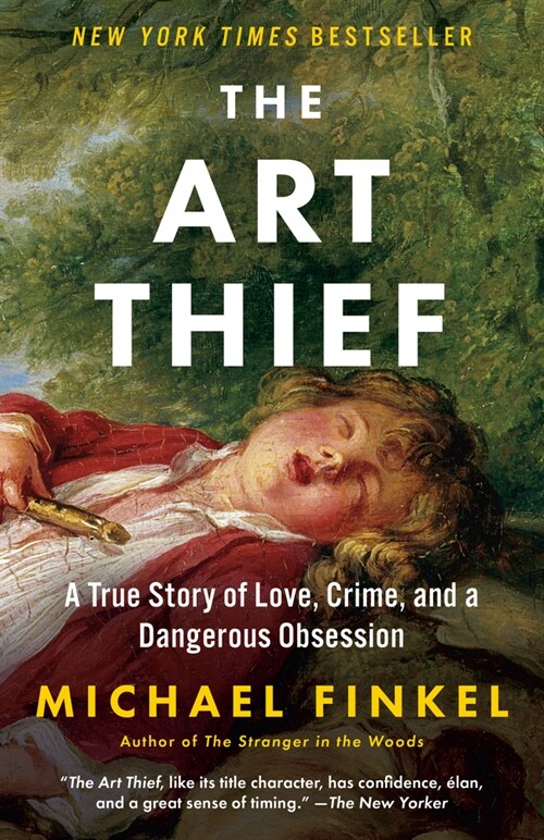 The Art Thief: A True Story of Love, Crime, and a Dangerous Obsession (Paperback)