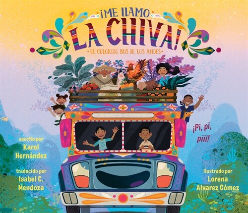 좲e Llamo La Chiva!: El Colorido Bus de Los Andes (Hardcover)