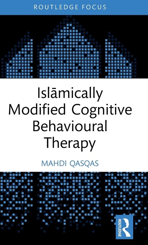 Islamically Modified Cognitive Behavioural Therapy (Hardcover)