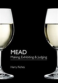 Mead: Making, Exhibiting & Judging (Paperback)