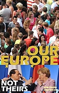 Our Europe, Not Theirs (Paperback)