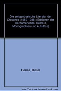 Die zeitgenossische Literatur der Chicanos (1959-1988) (Editionen der Iberoamericana. Reihe 3, Monographien und Aufsatze) (Paperback, German)