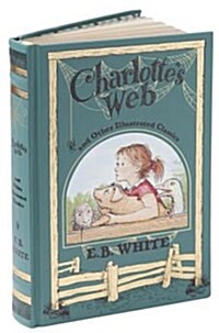 Charlottes Web and Other Illustrated Classics (Hardcover)