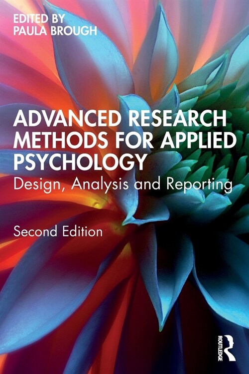 Advanced Research Methods for Applied Psychology : Design, Analysis and Reporting (Paperback, 2 ed)