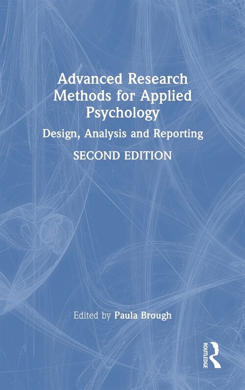 Advanced Research Methods for Applied Psychology : Design, Analysis and Reporting (Hardcover, 2 ed)