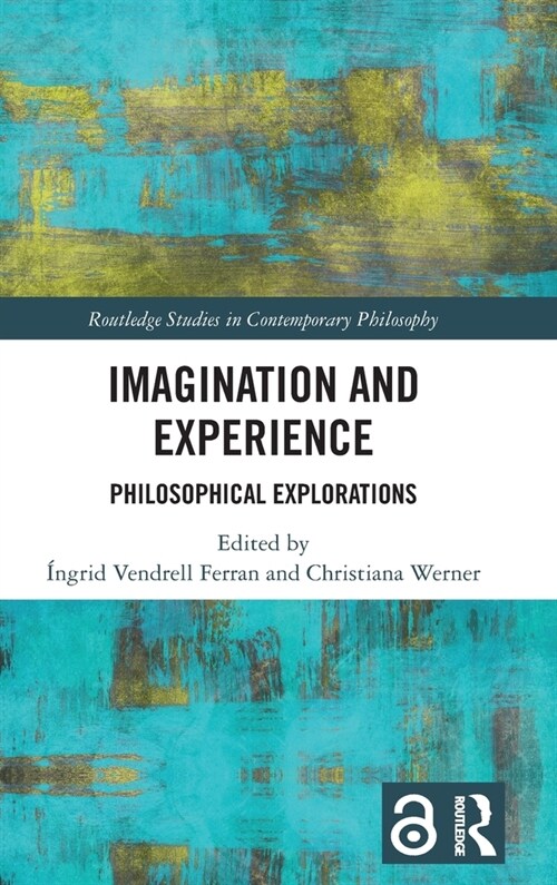 Imagination and Experience : Philosophical Explorations (Hardcover)