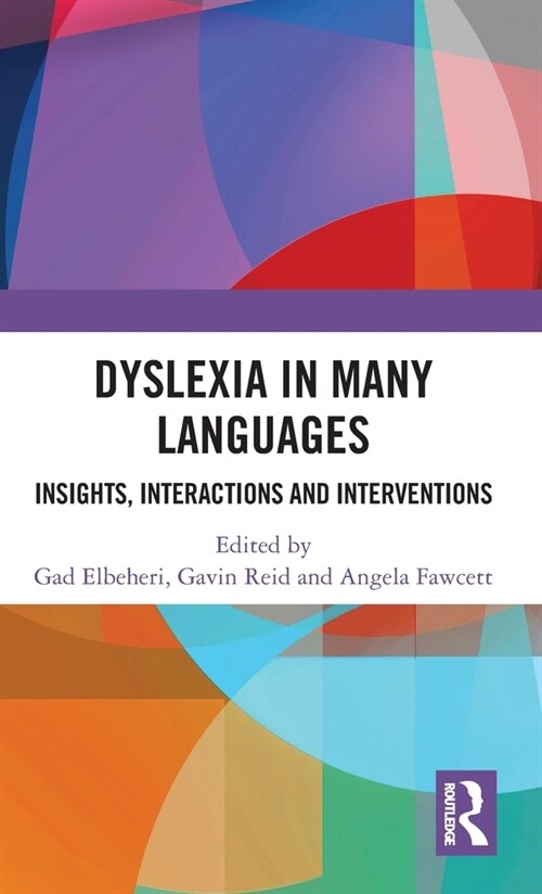 Dyslexia in Many Languages : Insights, Interactions and Interventions (Hardcover)