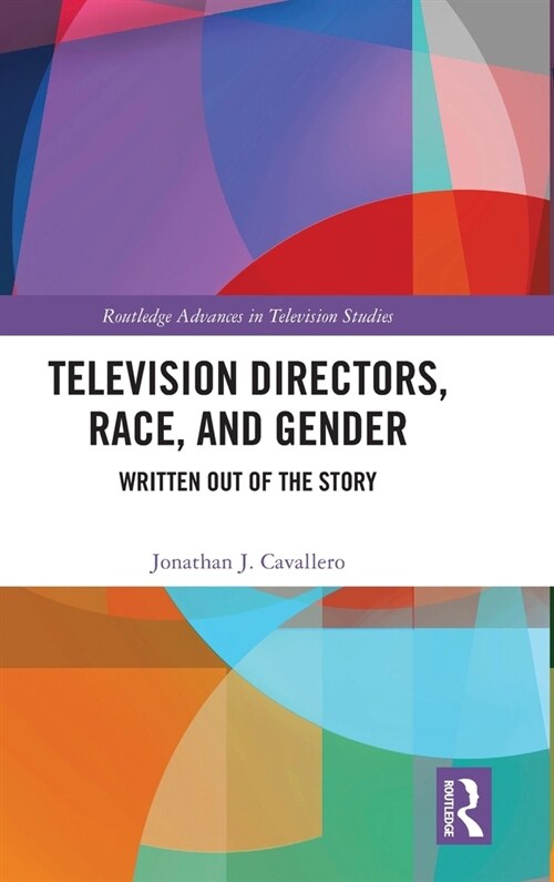 Television Directors, Race, and Gender : Written Out of the Story (Hardcover)