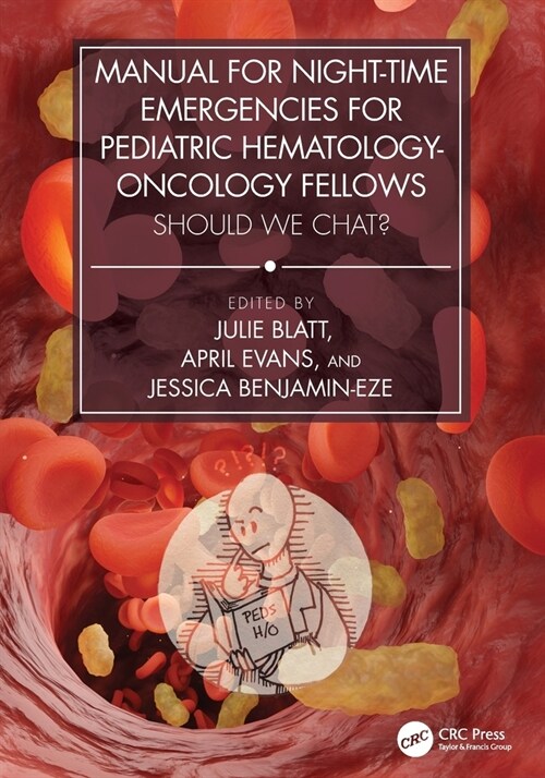 Manual for Night-Time Emergencies for Pediatric Hematology-Oncology Fellows : Should We Chat? (Paperback)