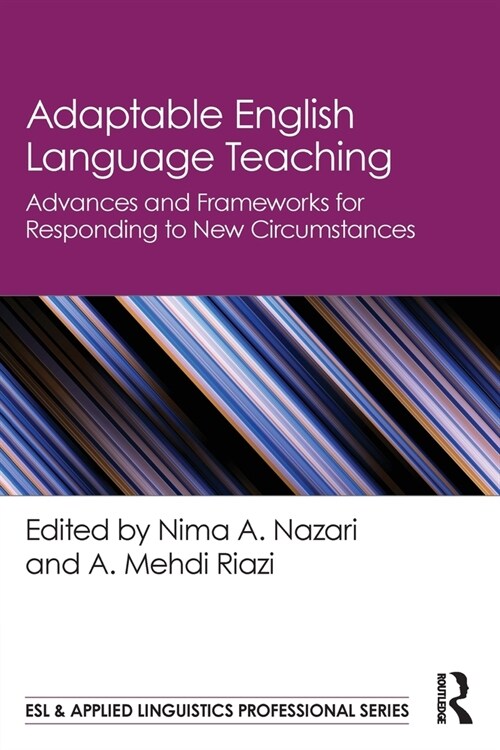 Adaptable English Language Teaching : Advances and Frameworks for Responding to New Circumstances (Paperback)