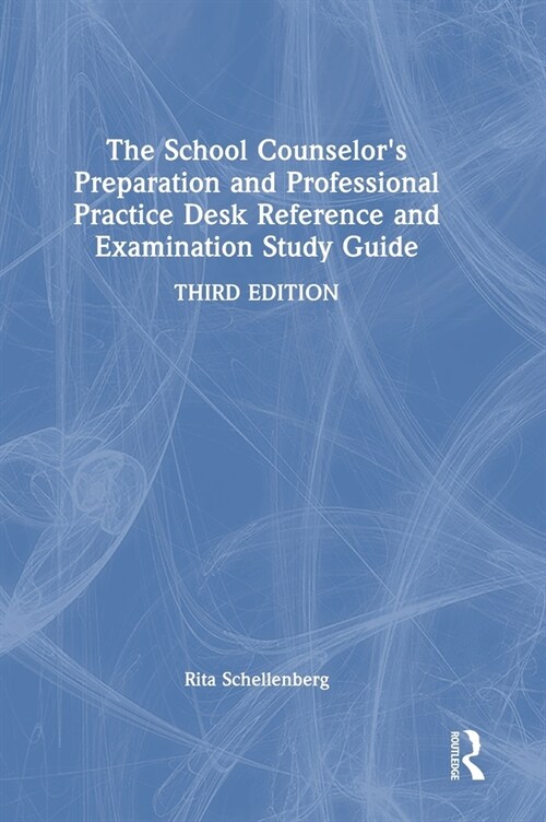 The School Counselors Preparation and Professional Practice Desk Reference and Examination Study Guide (Hardcover, 3 ed)