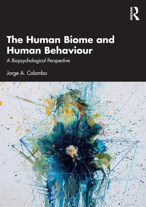 The Human Biome and Human Behaviour : A Biopsychological Perspective (Paperback)