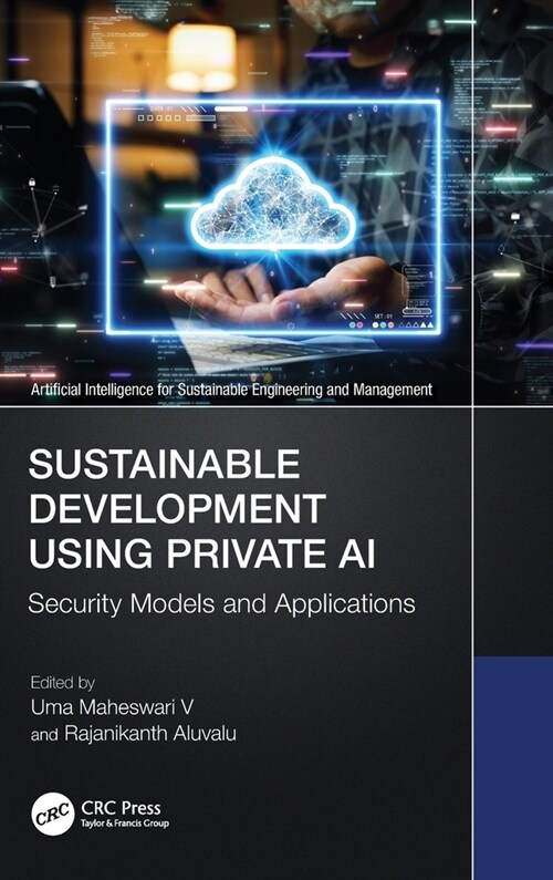 Sustainable Development Using Private AI : Security Models and Applications (Hardcover)