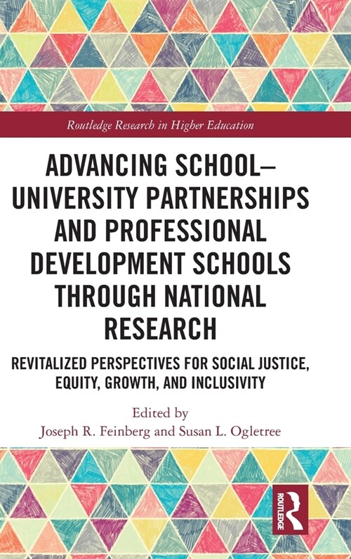 Advancing School-University Partnerships and Professional Development Schools through National Research : Revitalized Perspectives for Social Justice, (Hardcover)