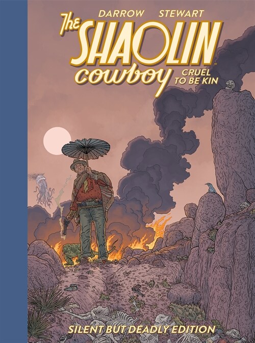 Shaolin Cowboy: Cruel to Be Kin--Silent but Deadly Edition (Hardcover)