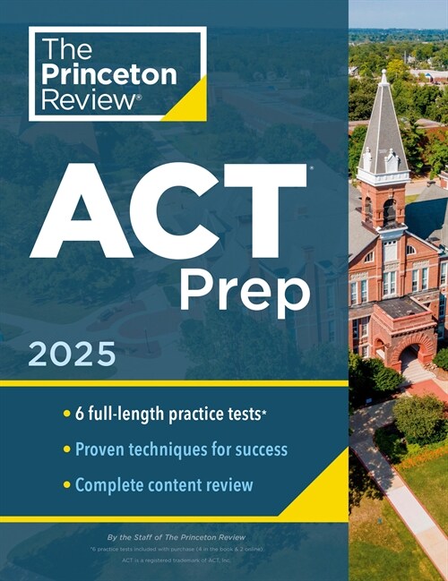 Princeton Review ACT Prep, 2025: 6 Practice Tests + Content Review + Strategies (Paperback)