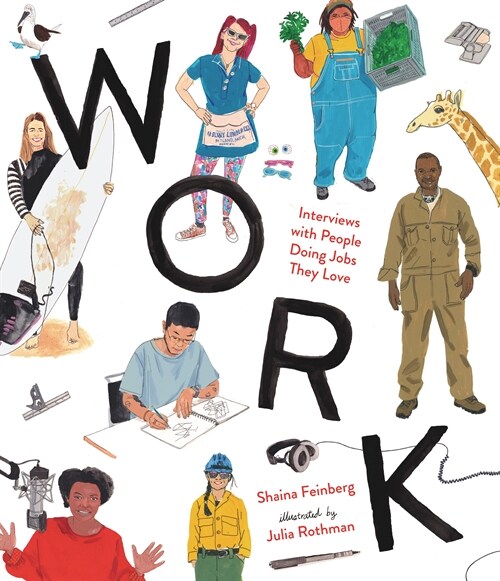 Work: Interviews with People Doing Jobs They Love (Hardcover)