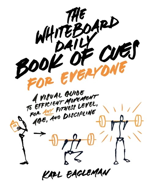 The Whiteboard Daily Book of Cues for Everyone: A Visual Guide to Efficient Movement for Any Fitness Level, Age, and Discipline (Paperback)