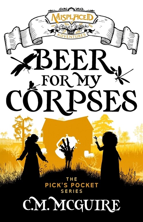 Beer For My Corpses - A Misplaced Adventures Novel (Paperback)