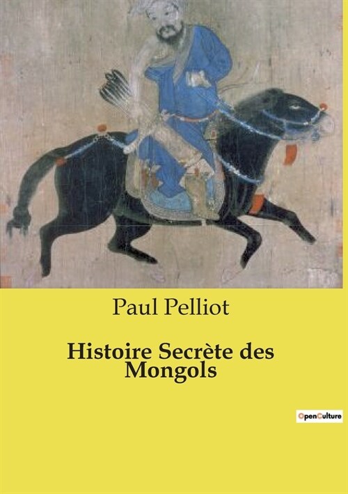 Histoire Secr?e des Mongols (Paperback)