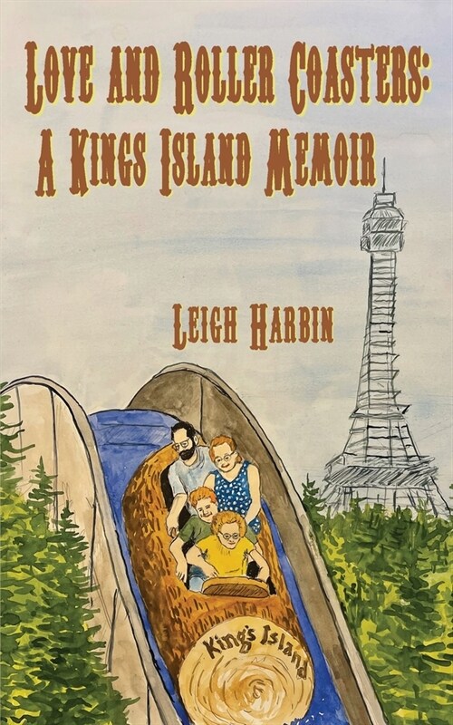 Love and Roller Coasters: A Kings Island Memoir (Paperback)