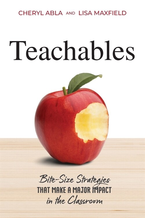 Teachables: Bite-Size Strategies That Make a Major Impact in the Classroom (Paperback)