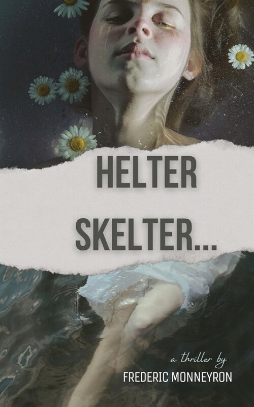 Helter Skelter...: A thriller by Frederic Monneyron (Paperback, First Us)