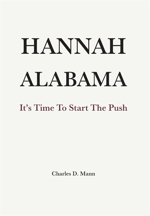 Hannah Alabama: Its Time to Start the Push (Hardcover)