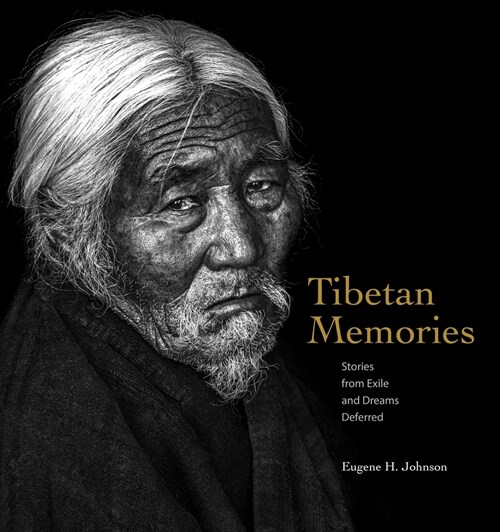 Tibetan Memories: Stories from Exile and Dreams Deferred (Hardcover)