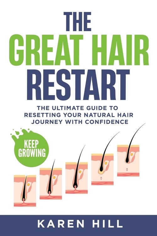 The Great Hair Restart: The Ultimate Guide to Resetting Your Natural Hair Journey with Confidence (Paperback)