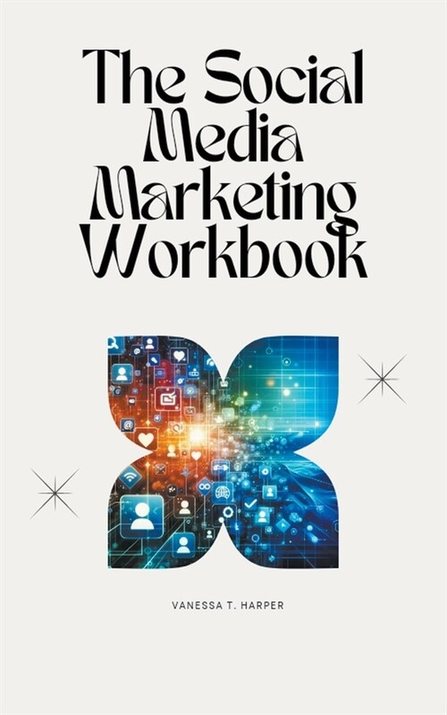 The Social Media Marketing Workbook (Paperback)