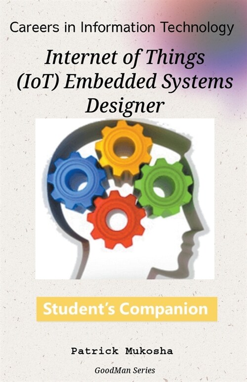 Careers in Information Technology: IoT Embedded Systems Designer (Paperback)