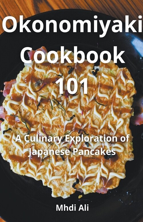 Okonomiyaki Cookbook 101 (Paperback)