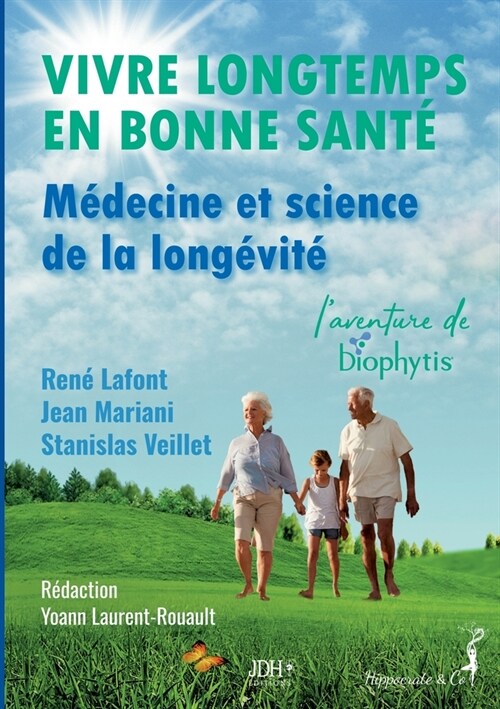 Vivre longtemps en bonne sant? M?ecine et science de la long?it?Laventure de Biophytis (Paperback)