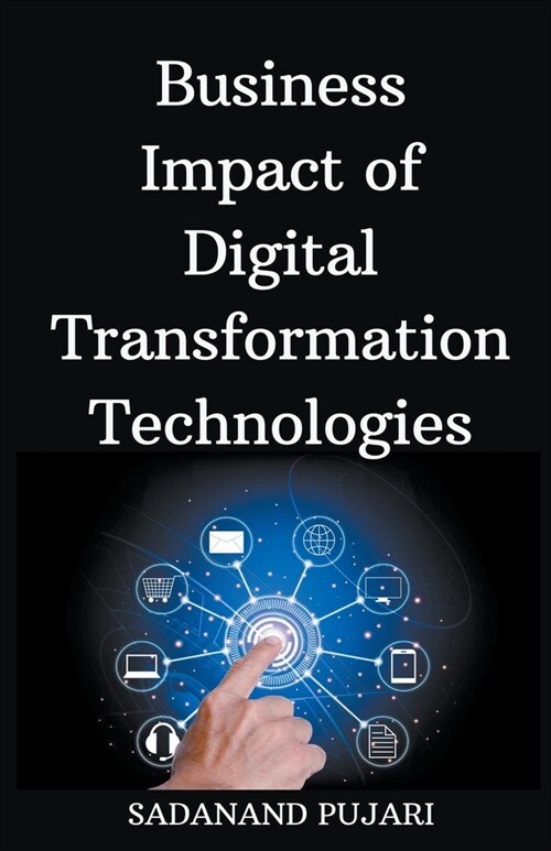 Business Impact of Digital Transformation Technologies (Paperback)