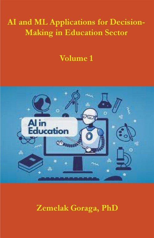 AI and ML Applications for Decision-Making in Education Sector (Paperback)