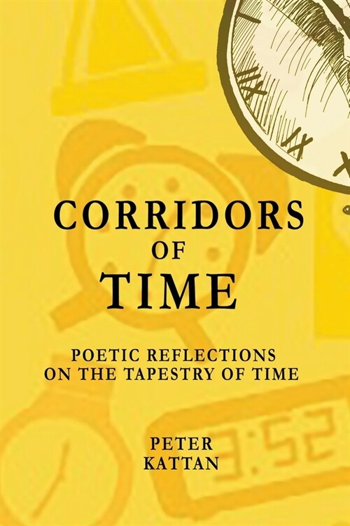 Corridors of Time: Poetic Reflections on the Tapestry of Time (Paperback)